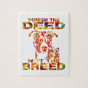 PIT BULL PUNISH THE DEED NOT THE BREED JIGSAW PUZZLE