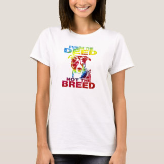 PIT BULL PUNISH THE DEED NOT THE BREED td6B T-Shirt
