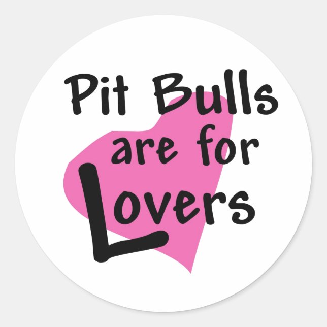 Pit Bulls are for Lovers sticker (Front)