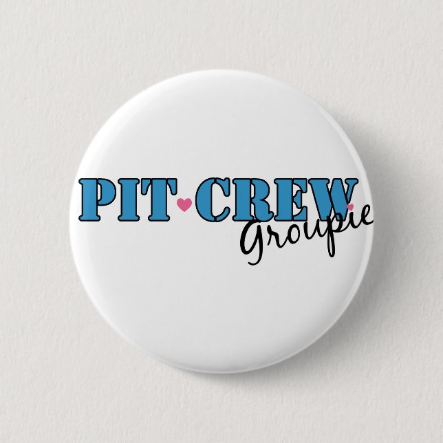 Pit Crew Groupie 6 Cm Round Badge (Front)