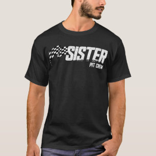Pit Crew Sister Race Birthday Family Racing Sister T-Shirt
