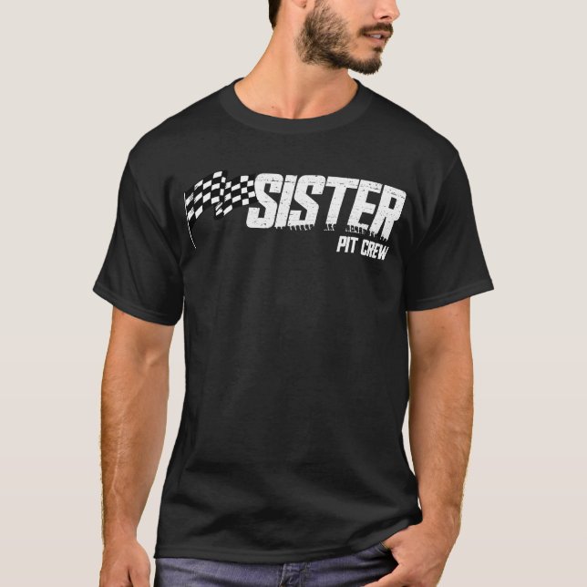 Pit Crew Sister Race Birthday Family Racing Sister T-Shirt (Front)