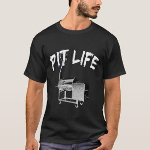Pit Life Bbq Pitmaster Lifestyle T-Shirt