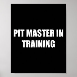 Pit Master In Training Master The Art Of Bbq Cooki Poster