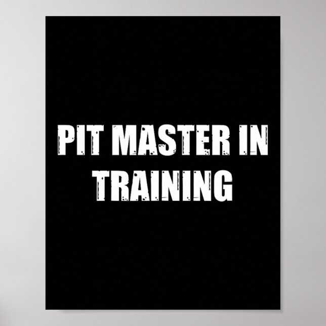Pit Master In Training Master The Art Of Bbq Cooki Poster (Front)