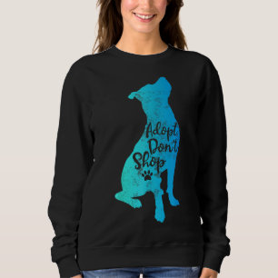 Pitbull Adopt Don't Shop Pitbulls Dog Mama Cute Pi Sweatshirt