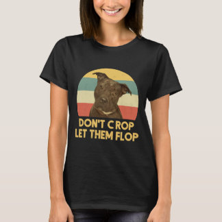 Pitbull Advocate Don't Crop Let Them T-Shirt