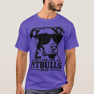 Pitbull All Dogs Are Cool Pitbulls Rule Funny Pitb T-Shirt