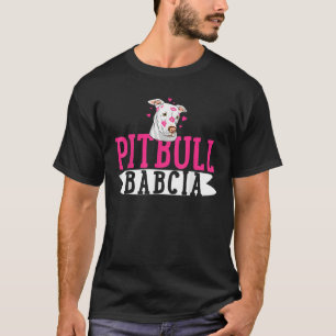 Pitbull Babcia Pit Bull Terrier Dog Pibble Mother T-Shirt