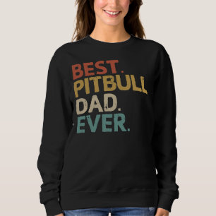 Pitbull Dad Pit Bull Owner Idea Sweatshirt