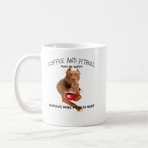 Pitbull Dog COFFEE AND PITBULL MAKE ME HAPPY HUMAN Mug