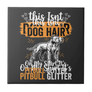 Pitbull Dog Hair Glitter Funny Dog Ceramic Tile