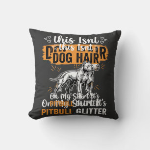 Pitbull Dog Hair Glitter Funny Dog Cushion