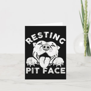 Pitbull Dog Resting Pit Face Sarcastic Humour Card