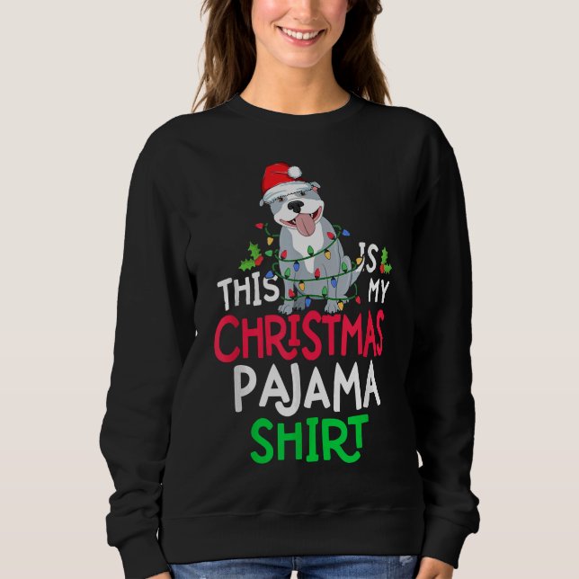 Pitbull Dog Tree Lights This Is My Christmas Pajam Sweatshirt (Front)