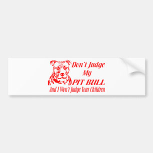 PITBULL DON'T JUDGE BUMPER STICKER