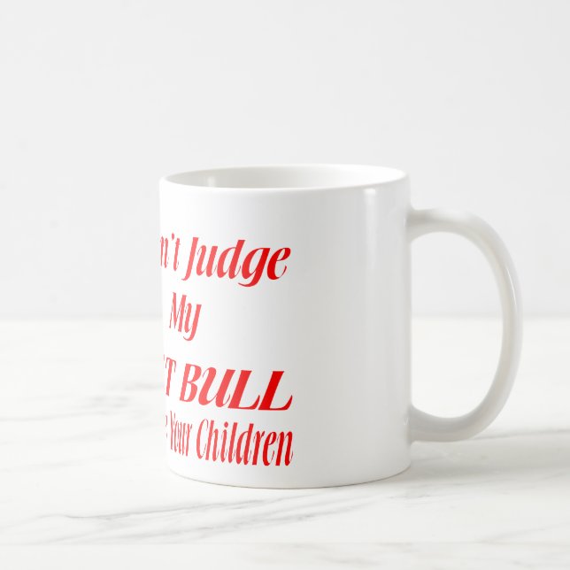 PITBULL DON'T JUDGE COFFEE MUG (Right)