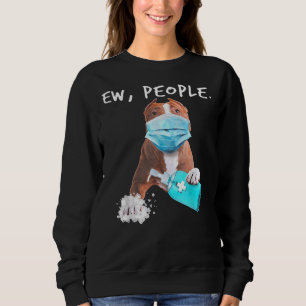 Pitbull Ew People Dog Wearing A Face Mask Sweatshirt