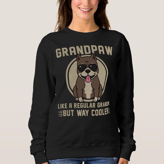 Pitbull Grandpa Grandpaw Like A Sweatshirt (Front)