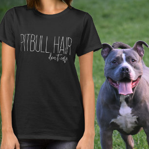 Pitbull Hair Don’t Care White Typography T-Shirt