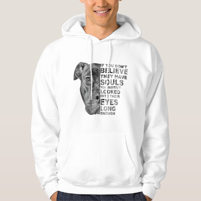 pitbull if you dont believe y have souls dog rescu hoodie (Front)