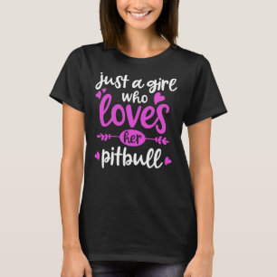 Pitbull Just A Girl Who Loves Her Pitbull T-Shirt