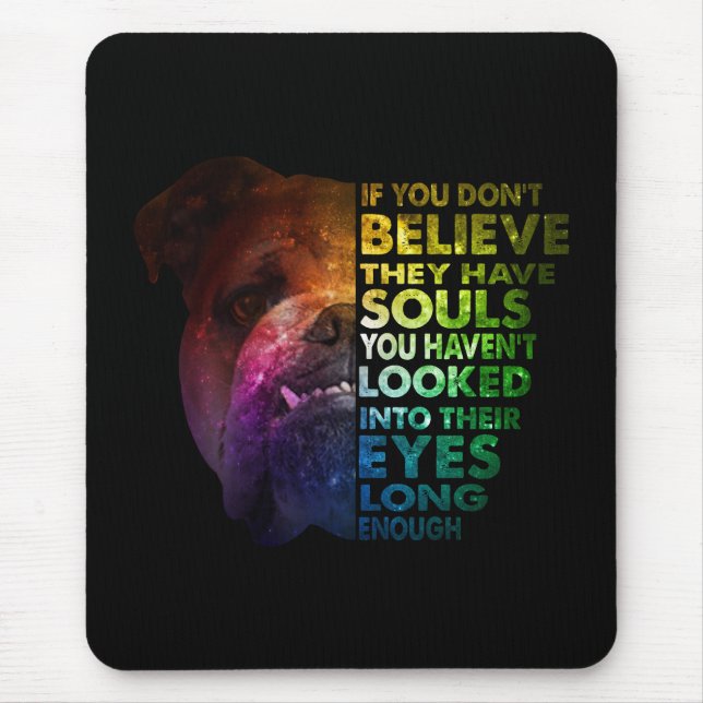 Pitbull looked Into Their Eyes Long Enough Dogs Mouse Pad (Front)