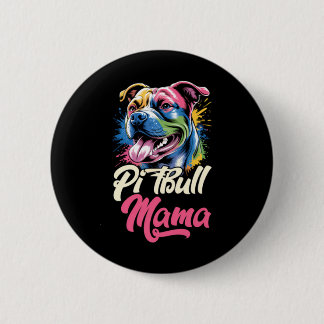 Pitbull Mama Colourful Pittie Mum Mothers Day Dog 6 Cm Round Badge