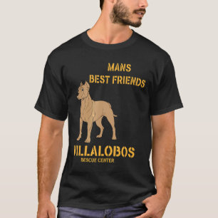 Pitbull Mans Best Friend Villalobos Rescue Centre T-Shirt