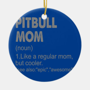 Pitbull Mum Definition Funny Vintage Gift Mum For Ceramic Ornament