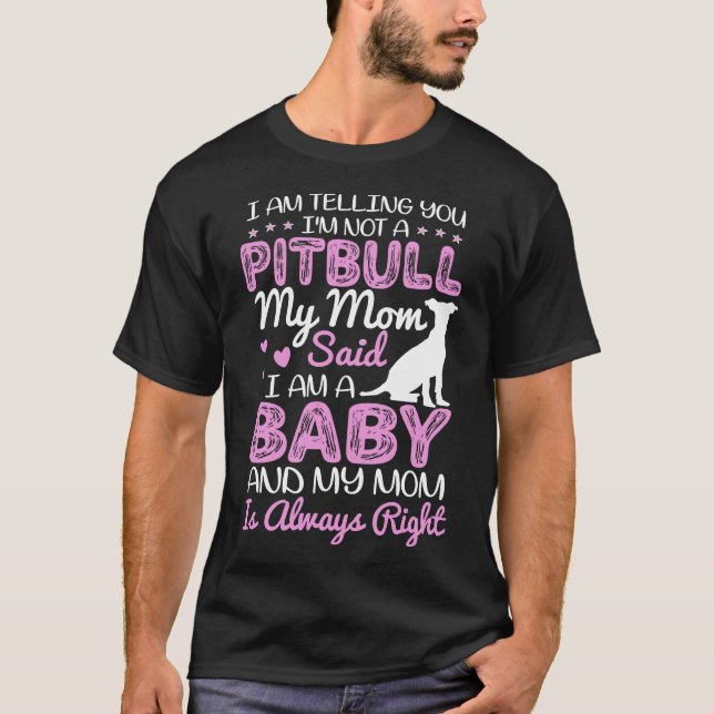 Pitbull Mum I Am Telling You Im Not A Pitbul -New T-Shirt (Front)