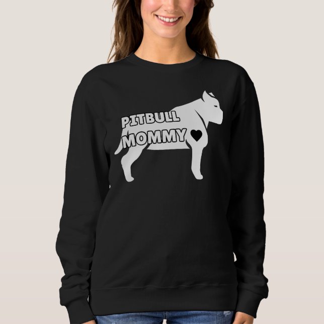 Pitbull Mummy Sweatshirt (Front)