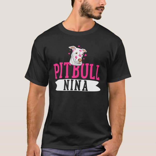 Pitbull Nina Pit Bull Terrier Dog Pibble Owner Mot T-Shirt (Front)