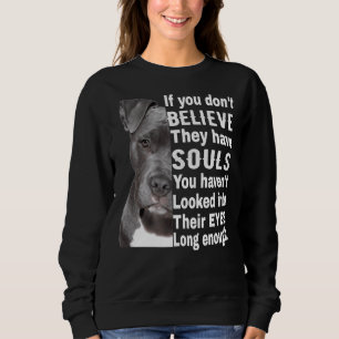 Pitbull Owner Soul Pitbull I Love Pitbull For Do Sweatshirt