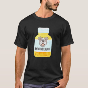 Pitbull Pittie Antidepressant Cute Parent Dog T-Shirt