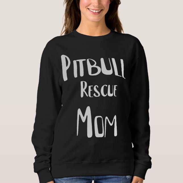 Pitbull Rescue Mum Sweatshirt (Front)