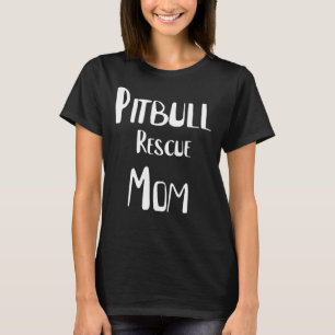 Pitbull Rescue Mum T-Shirt