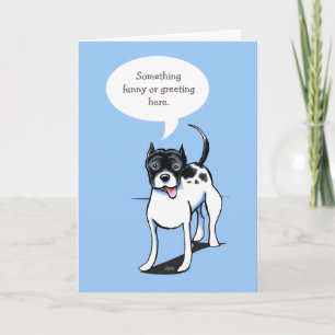 PitBull Staffordshire Speaks Your Custom Greeting Card