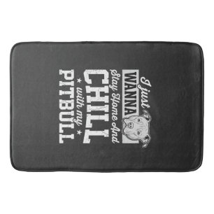 Pitbull Stay Home And Chill Design Bath Mat