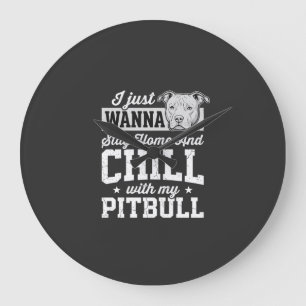 Pitbull Stay Home And Chill Design Large Clock