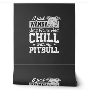 Pitbull Stay Home And Chill Design Wallpaper