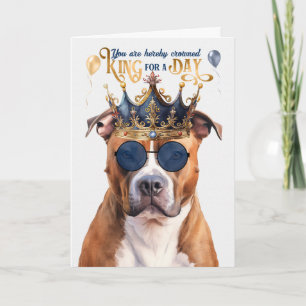 Pitbull Terrier Dog King for a Day Funny Birthday Card
