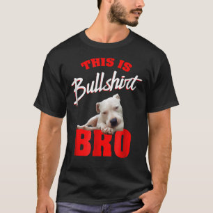 Pitbull This Is Bull Bro Pit Bull Men Women T-Shirt