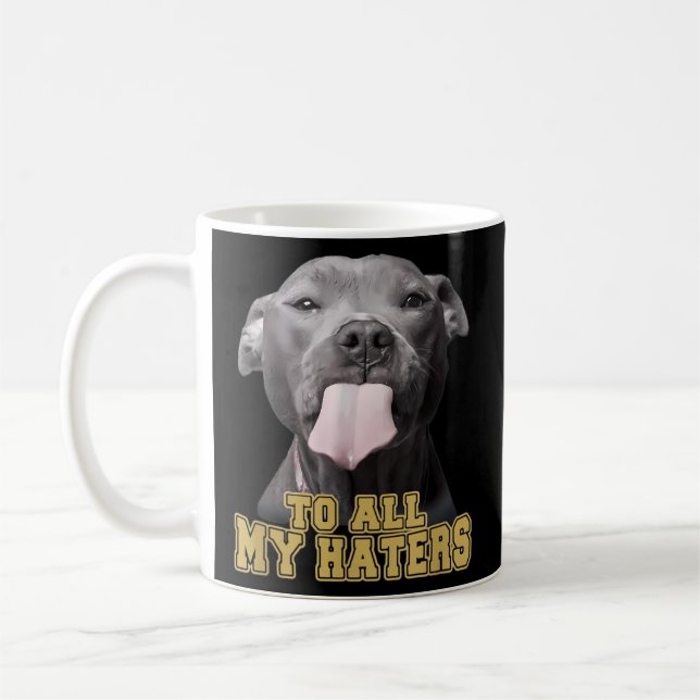 Pitbull To All Myers Pitbull Dog Coffee Mug (Left)