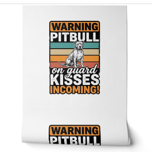 Pitbull Warning Kisses Incoming Vintage Dog Design Wallpaper
