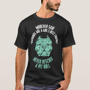 Pitbulls Are Girls Best Friend Not A Cold Stone T-Shirt