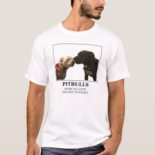 Pitbulls - Born to Love White - LRBBC T-Shirt (Front)