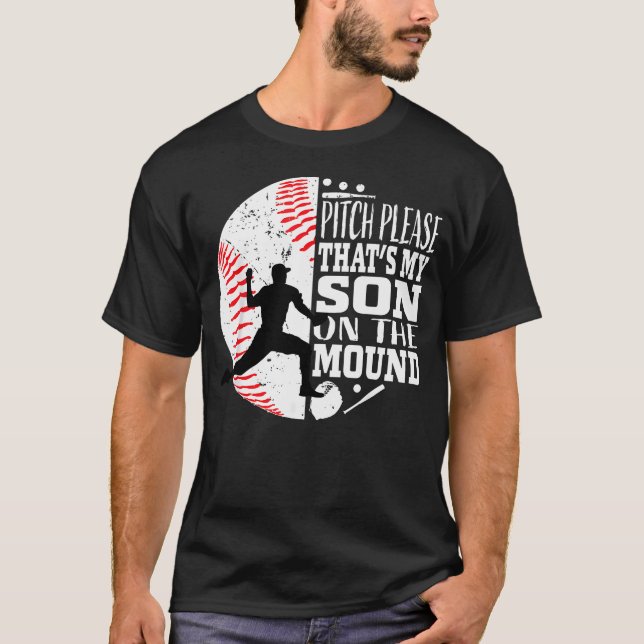 Pitch Please Funny Baseball Pitcher Mum Son T-Shirt (Front)