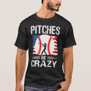 Pitches Be Crazy Baseball  Mom Dad T-Shirt