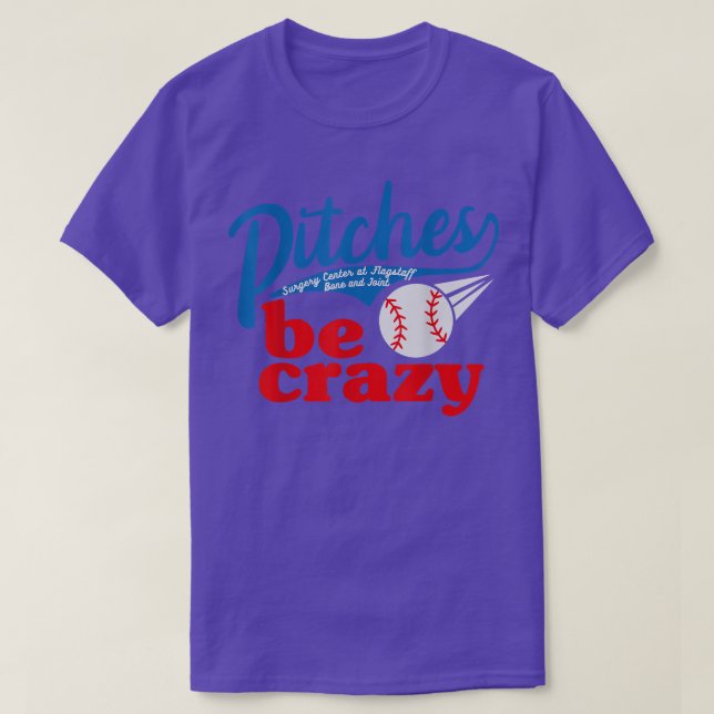 Pitches Be Crazy  T-Shirt (Design Front)